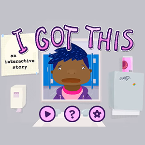 Screenshot of the I Got This app, with a cartoon of the main character in a school bathroom. At the bottom are buttons to play the app, get help, and access settings.